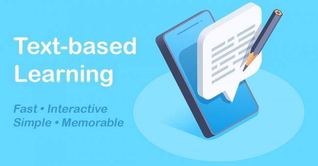 Text-based learning can be fast, interactive, simple and memorable Text-based learning image